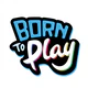 BORN TO PLAY
